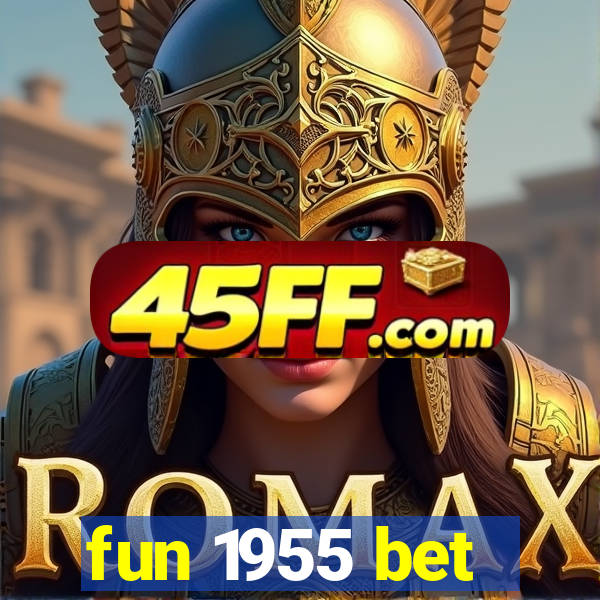 fun 1955 bet